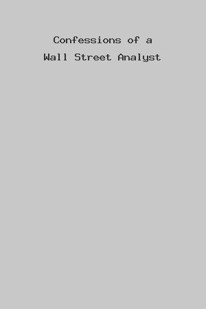 Confessions of a Wall Street Analyst cover